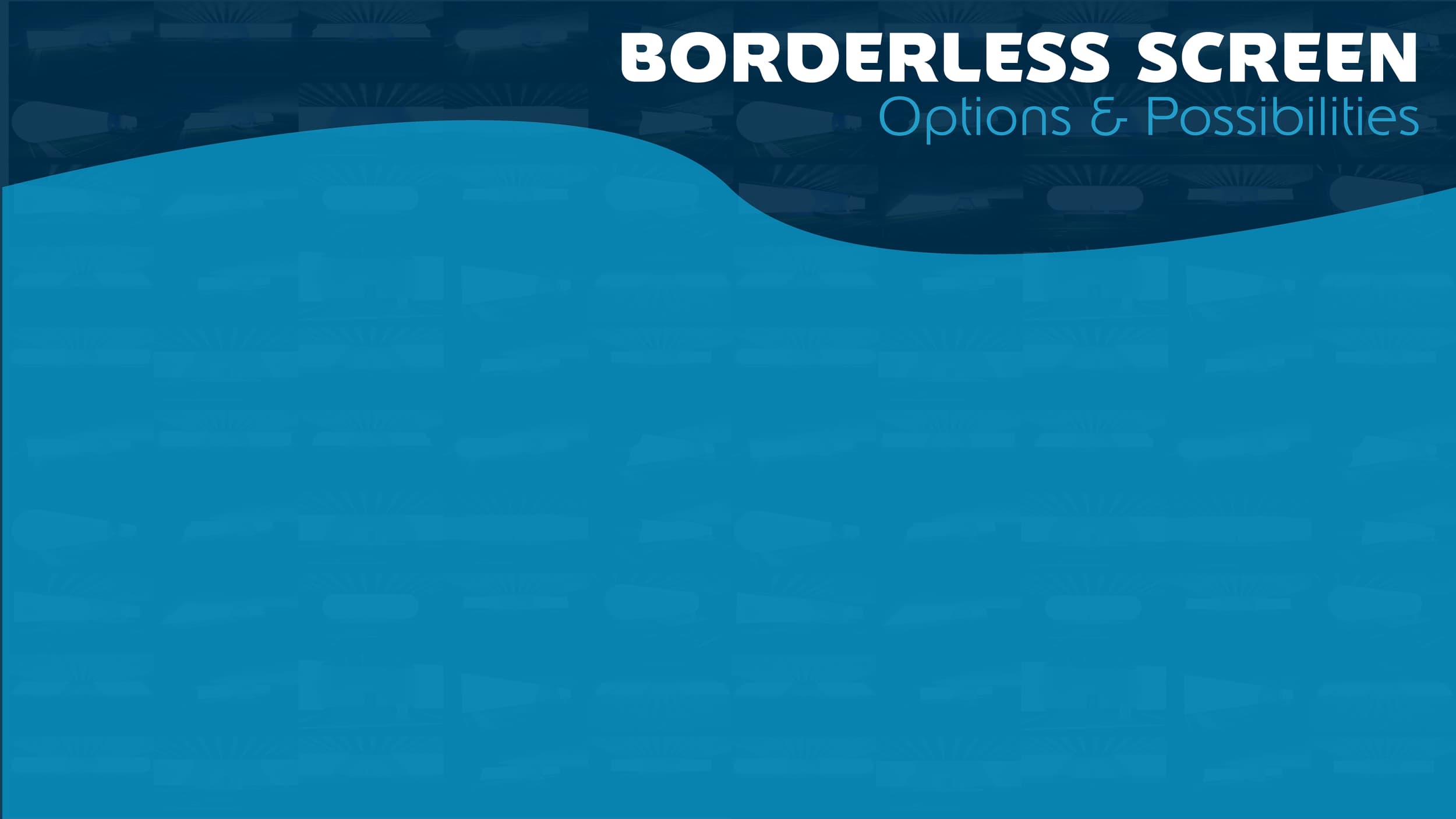 A digital infographic titled 'Borderless Screen: Options & Possibilities' with a blue wavy background and multiple small screens in the background.